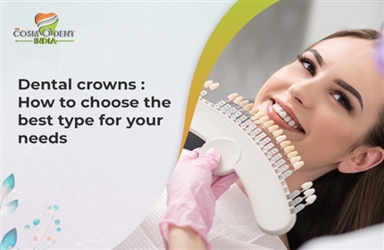 dental-crowns-how-to-choose-the-best-type-for-your-needs