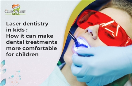 laser-dentistry-in-kids-how-it-can-make-dental-treatments-more-comfortable-for-children